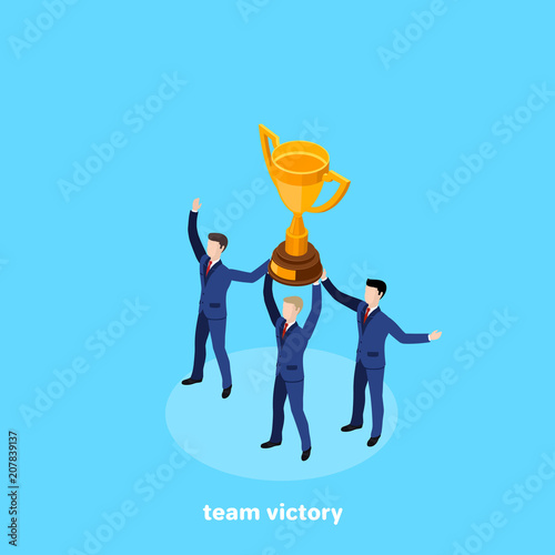 Men in business suits hold together a winner's cup, an isometric image