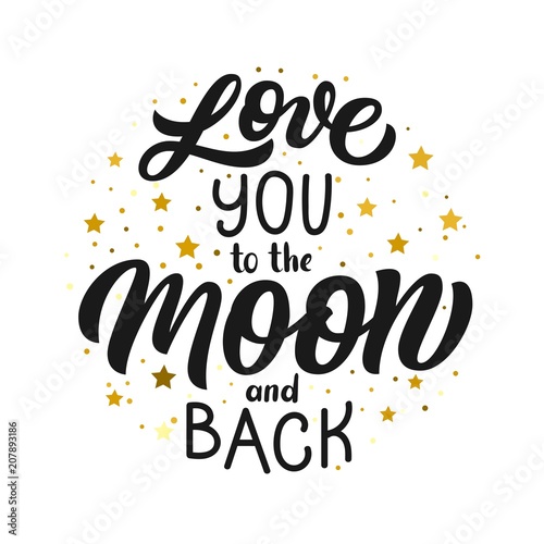 Hand lettering I love you to the moon and back  inscription isolated on white background with stars. Can be used for Valentine s day design.