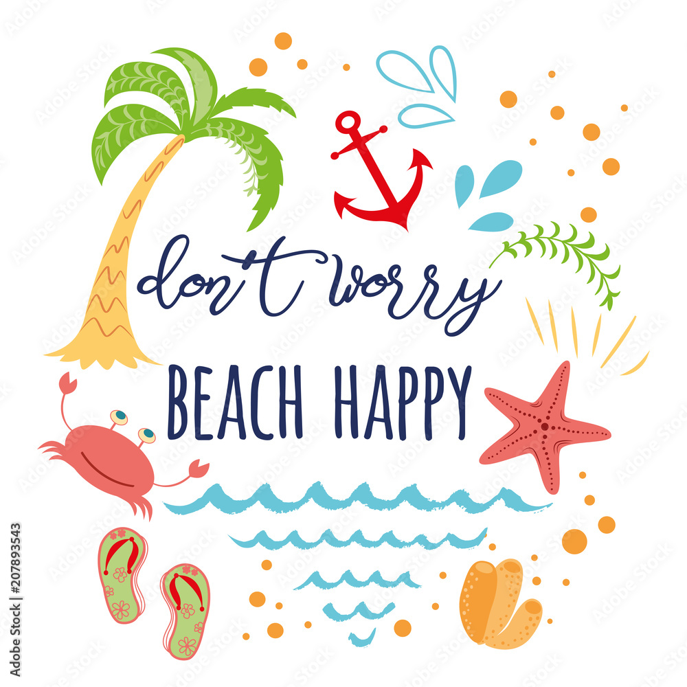 Funny summer vacation text Don't worry beach happy with hand drawn doodle summer icons
