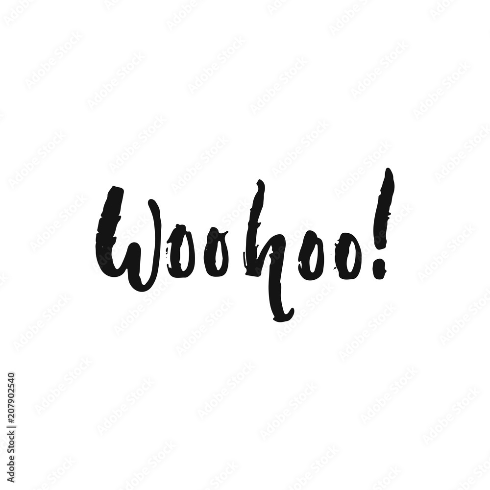 Woohoo - hand drawn motivation lettering phrase isolated on the white background. Fun brush ink vector illustration for banners, greeting card, poster design.