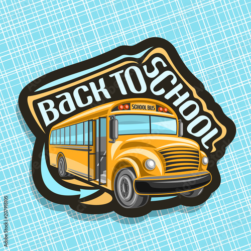 Vector logo for School Bus, orange empty schoolbus with an open door awaiting junior students, arrow indicates entrance to school bus, black sign with original typeface for words back to school.