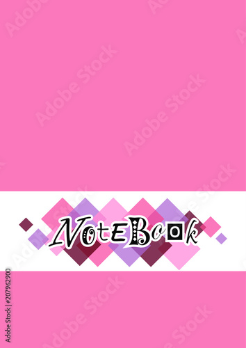 Design of cover in pink with wide white horizontal stripe with lettering of Notebook in black with different letters and white outlines on colorful background of squares
