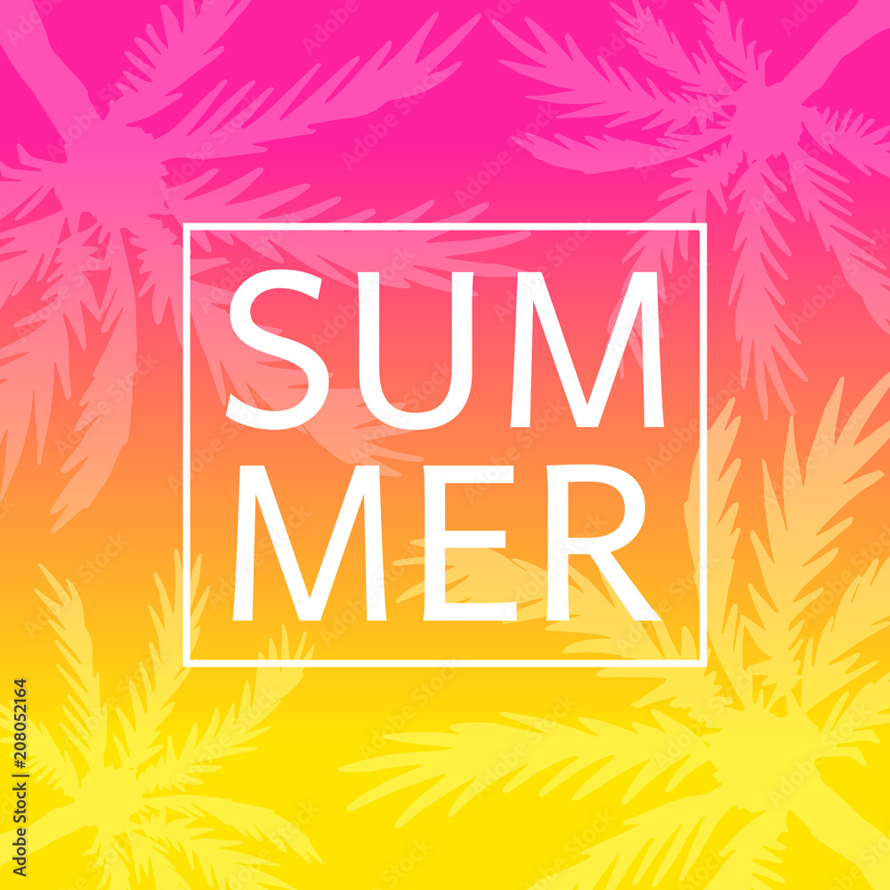 Vector Illustration. Summer poster with hand draw palms. Summer in square in bright pink yellow color and tropical elements. Background for summer design