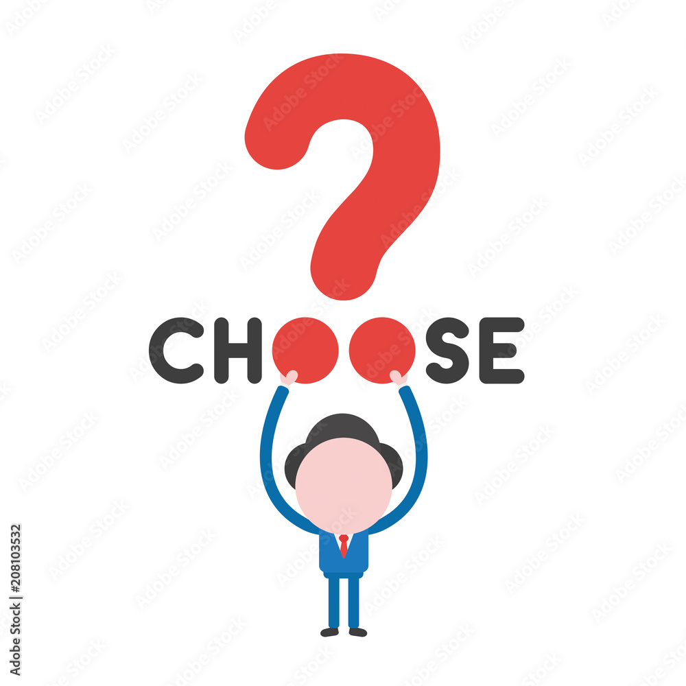 Vector businessman character holding up choose word with question mark Vector businessman character holding up choose word with question mark