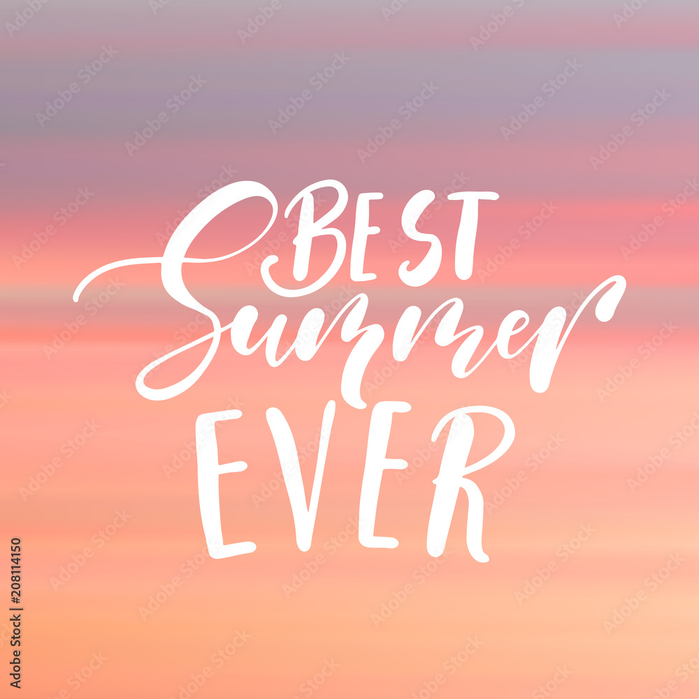 Best summer ever - handwritten lettering, summer holiday quote on abstract blur unfocused style sky backdrop