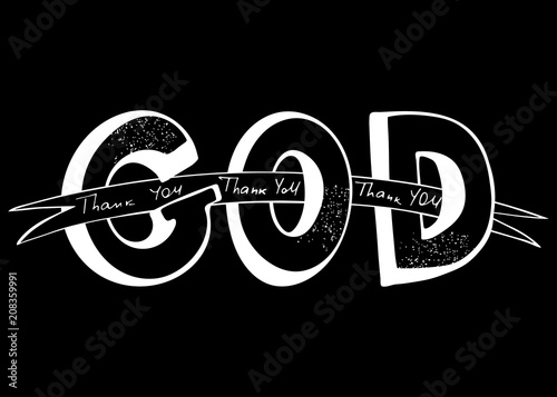 Thank you God.  Modern brush calligraphy.  Vector design
Hand drawing lettering. 
