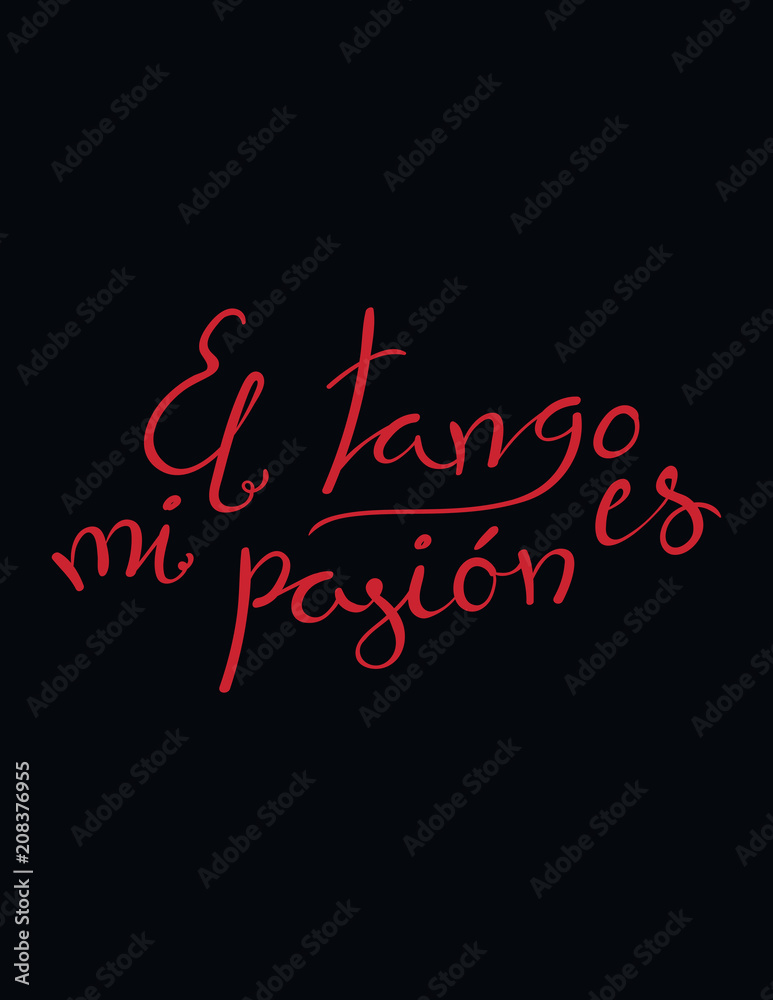 Hand written lettering quote El tango es mi pasion in Spanish, tr. Tango is my passion. Isolated objects on black background. Vector illustration. Design concept t-shirt print, poster, greeting card. Hand written lettering quote El tango es mi pasion in Spanish, tr. Tango is my passion. Isolated objects on black background. Vector illustration. Design concept t-shirt print, poster, greeting card.