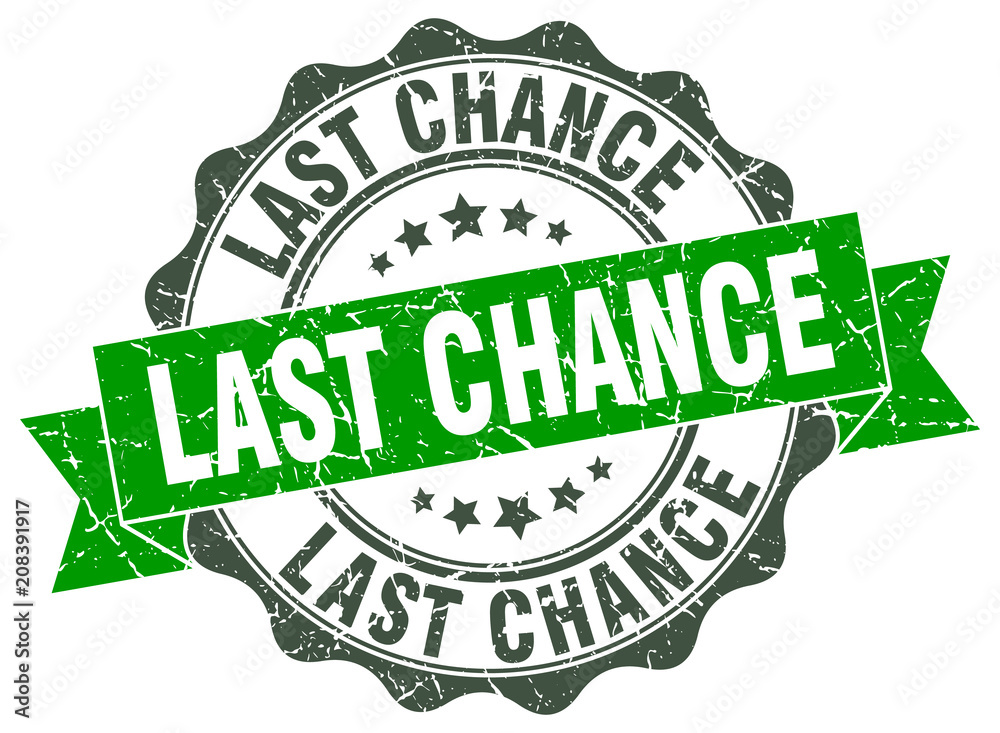 last chance stamp. sign. seal