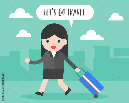 Businesswoman walking while carrying luggage , let’s go travel concept flat design