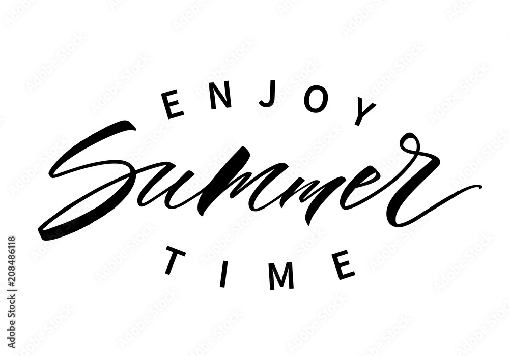 Enjoy Summer Time lettering. Handwritten modern calligraphy, brush painted letters. Vector illustration. Template for T-shirt, decor, greeting card, poster or photo overlay Enjoy Summer Time lettering. Handwritten modern calligraphy, brush painted letters. Vector illustration. Template for T-shirt, decor, greeting card, poster or photo overlay