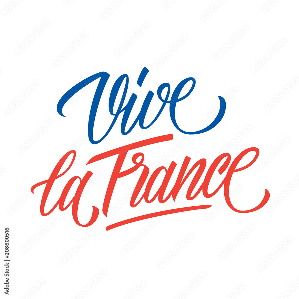 Vive la France handwritten inscription. Creative typography for greeting cards, holiday greetings and invitations with French National Day, July 14, Bastille Day. Vector illustration.
