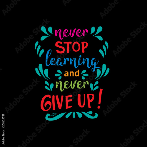 Cuadro en lienzo Never stop learning and never give up! Inspirational quote.