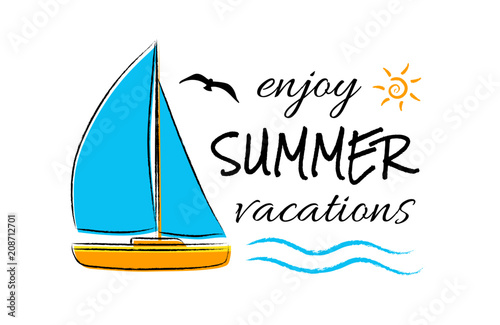 Sailboat. Summer poster - hand drawn icon with funny text. Vector.