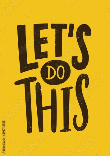 Let's Do This motivational or inspiring phrase, slogan or quote written with modern font. Creative hand lettering isolated on yellow background. Vector illustration for t-shirt, apparel print.