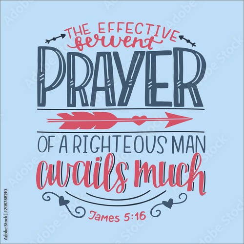 Hand lettering with bible verse The effective fervent prayer of a righteous man avails much on blue background