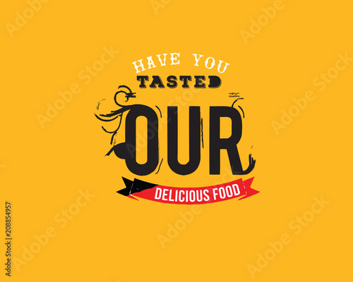 have you tested our delicious food 