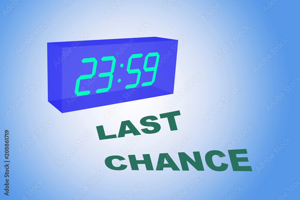 LAST CHANCE concept LAST CHANCE concept