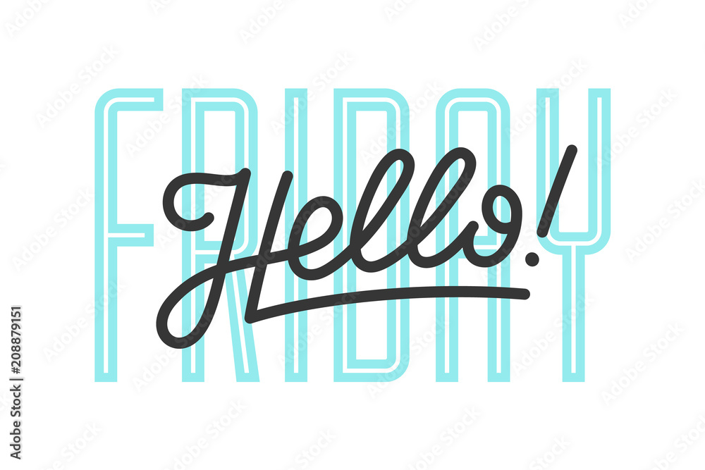Hello. Lettering for banner, poster and sticker concept with text Hello Friday. Icon message Hello on white background. Calligraphic simple logo for banner, poster, web. Vector Illustration