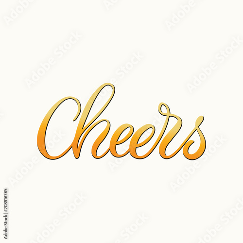 Hand drawn lettering card. The inscription: cheers. Perfect design for greeting cards, posters, T-shirts, banners, print invitations.
