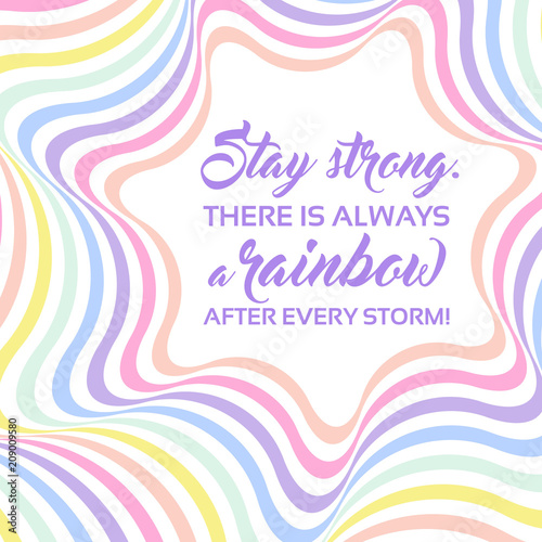 Pastel rainbow background, inspirational quote lettering - Stay strong. LGBTQ colors. Abstract geometric striped pattern, rainbow stripes. Vector illustration. Colorful wave, wavy LGBT flag.