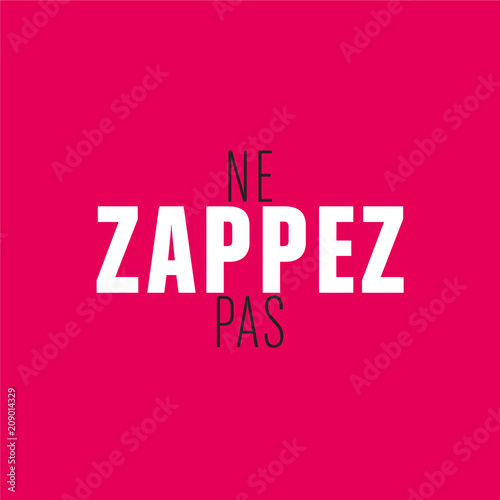 ne zappez pas