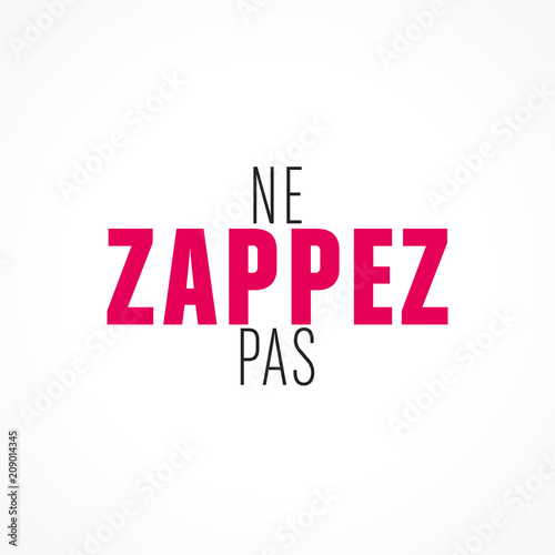 ne zappez pas