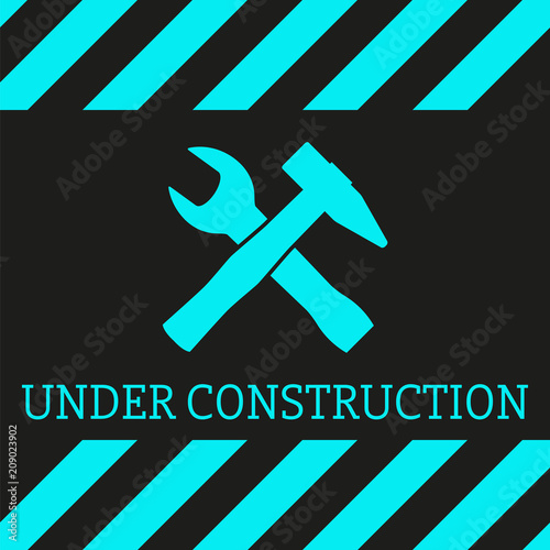 Under Construction illustration for unfinished projects. Hammer and wrench. Diagonal lines on the edges. Warning design.