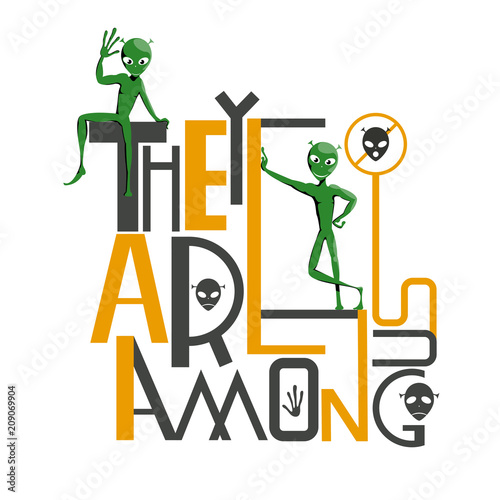 Illustration with aliens. Lettering: they are among us. Aliens (Orange). Image for clothes, background, poster, etc.