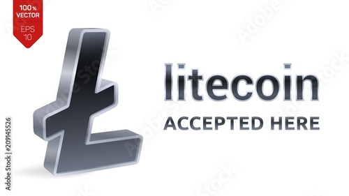 Litecoin accepted sign emblem. Crypto currency. 3D isometric silver Litecoin sign with text Accepted Here. Block chain. Stock vector illustration.