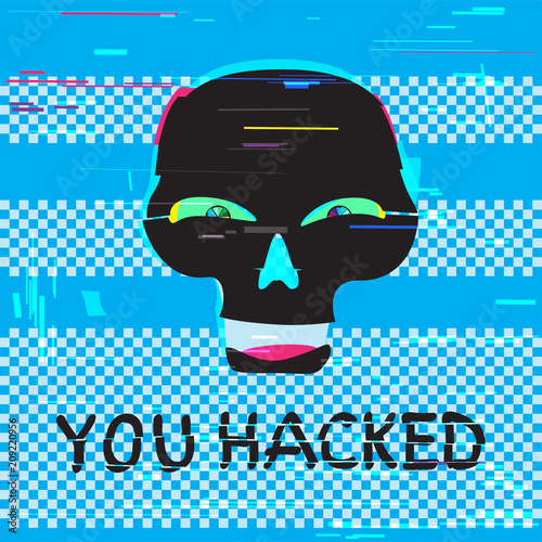 Funny black hacker skull with you hacked text on glitch blue screen device background. Computer crime hacker attack illustration