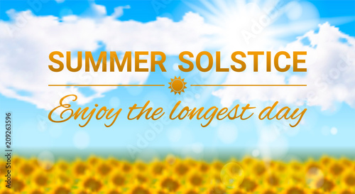 Vector illustration on the theme of the summer solstice. Sunny realistic summer landscape with a field of sunflowers, sky with clouds and text.