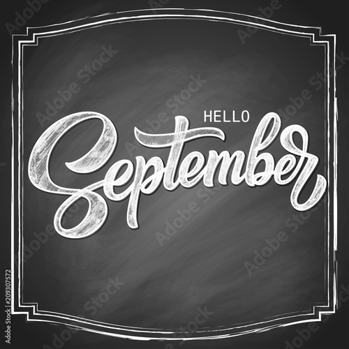 Hello September hand lettering, custom brush calligraphy on vintage black chalkboard background. Vector illustration.