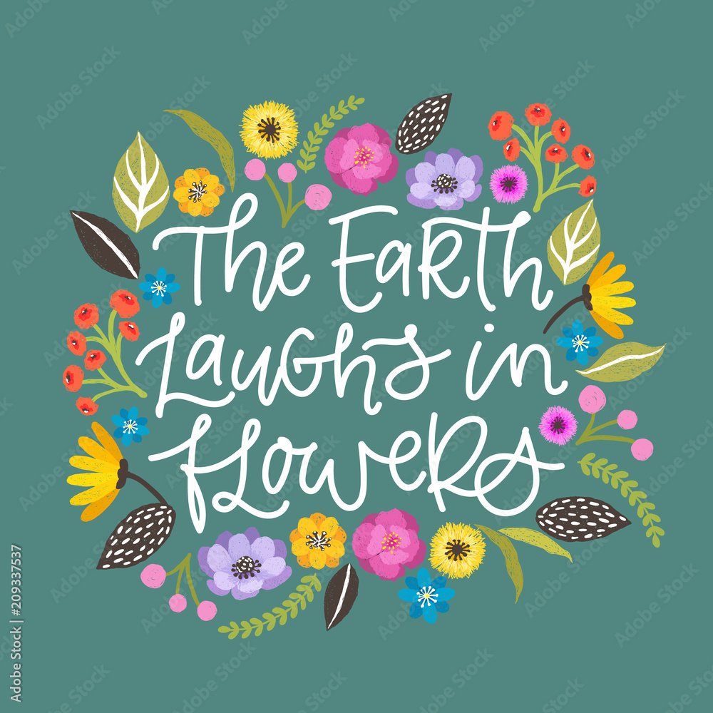 The Earth laughs in flowers quote. Handdrawn illustration. Positive ...