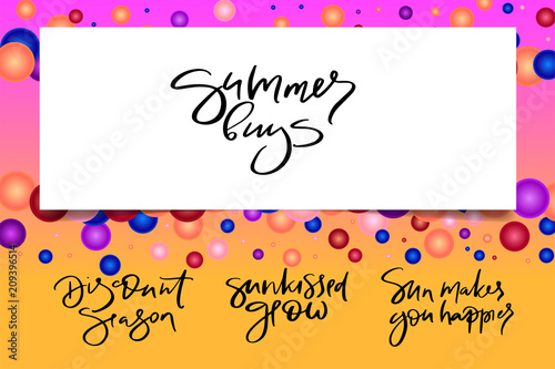 Hand drawn vector typography lettering summer, buys, sun makes you happier, discount, season, sunkissed glow, poster for label, magazine, blogger, ad, shop, calligraphy logotype, text souvenir