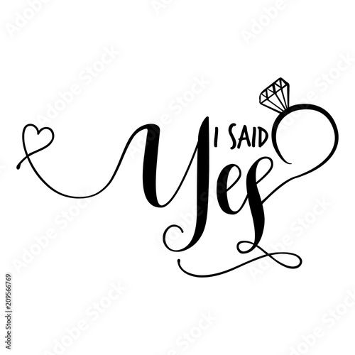 I said Yes' -Hand lettering typography text in vector eps 10. Hand letter script wedding sign catch word art design.  Good for scrap booking, posters, textiles, gifts.