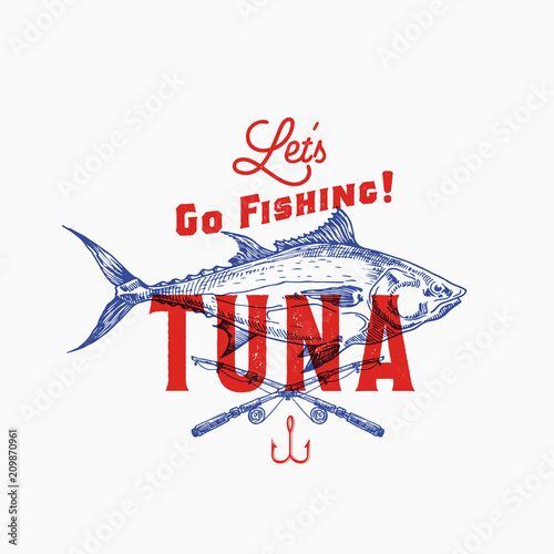 Fishing Tuna. Abstract Vector Sign, Symbol or Logo Template. Hand Drawn Tuna Fish and Fishing Rods with Retro Typography. Vintage Emblem with Retro Print Effect.