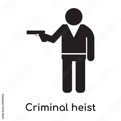 Criminal heist icon vector sign and symbol isolated on white background, Criminal heist logo concept