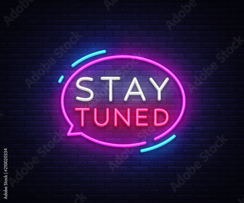 Stay Tuned neon signs vector. Stay Tuned Design template neon sign, light banner, neon signboard, nightly bright advertising, light inscription. Vector illustration