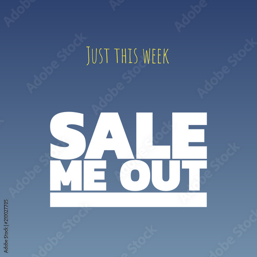 Just This Week Sale Me Out