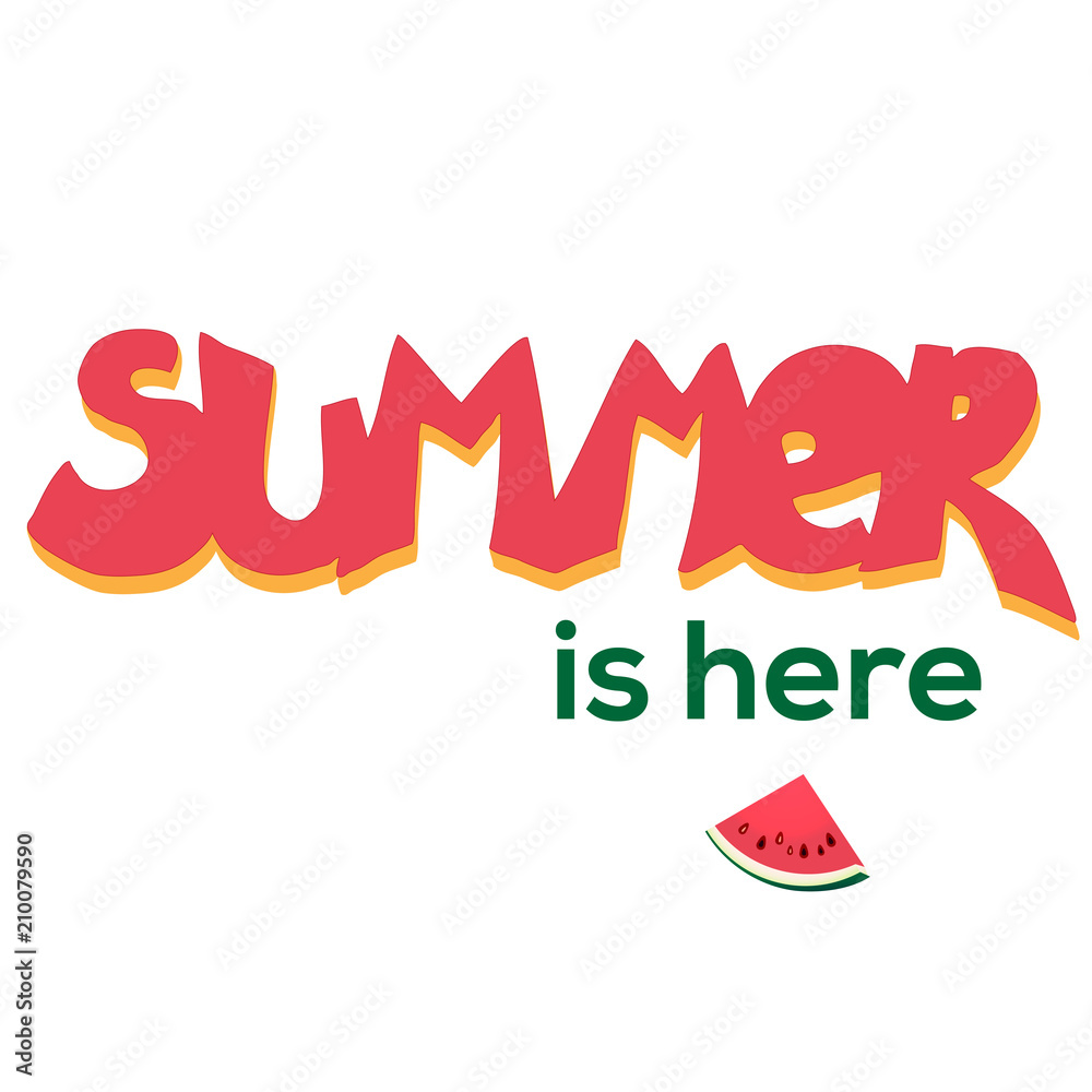 Summer is here vector watermelon illustraction Summer is here vector watermelon illustraction