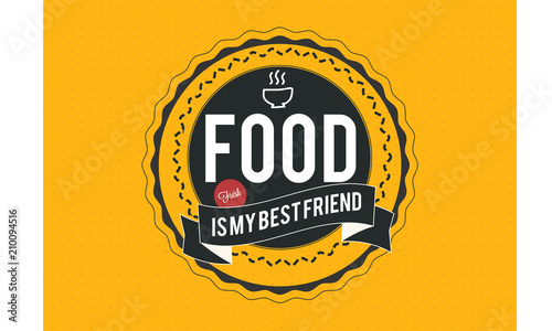 food is my best friend
