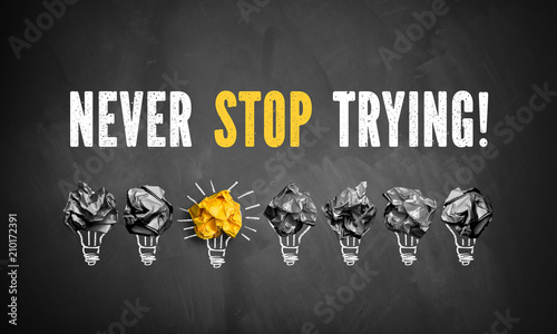Never stop trying!