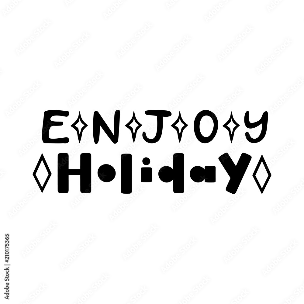 Enjoy adventure. Isolated vector, calligraphic phrase. Hand calligraphy, lettering. Summer tourist design for logo, banners, emblems, prints, photo overlays, t shirts, posters, greeting card. Enjoy adventure. Isolated vector, calligraphic phrase. Hand calligraphy, lettering. Summer tourist design for logo, banners, emblems, prints, photo overlays, t shirts, posters, greeting card.