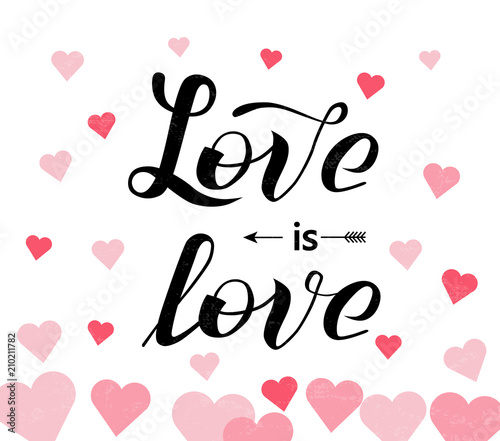 Hand drawn Love is love lettering text with hearts on white background, vector illustration. Design for invitation, banner, logo and postcards. Wedding phrase. Happy St valentines day calligraphy. photo
