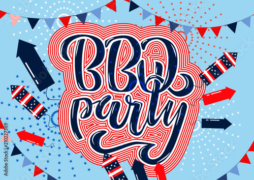 July 4th BBQ Party lettering invitation to American independence day barbeque with July 4th decorations stars, flags, fireworks on blue background. Vector hand drawn illustration.