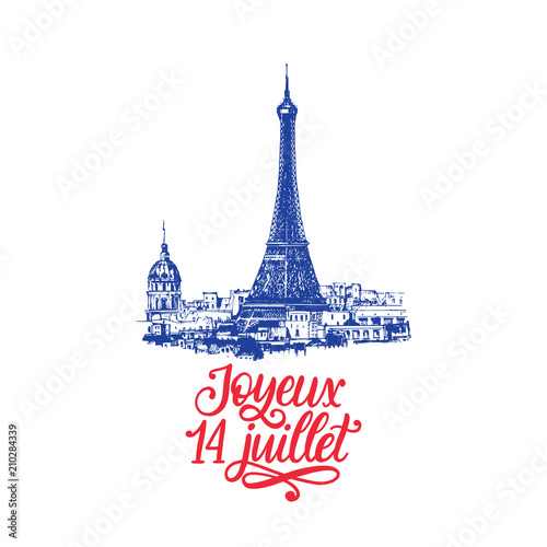 Joyeux 14 Juillet, hand lettering. Phrase translated from french Happy 14th July. Drawn illustration of Eiffel Tower.