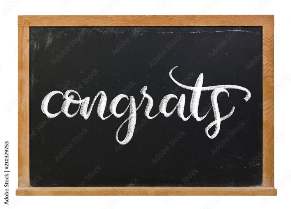 Fototapeta premium Congrats written in white chalk calligraphy lettering on a black chalkboard isolated on white