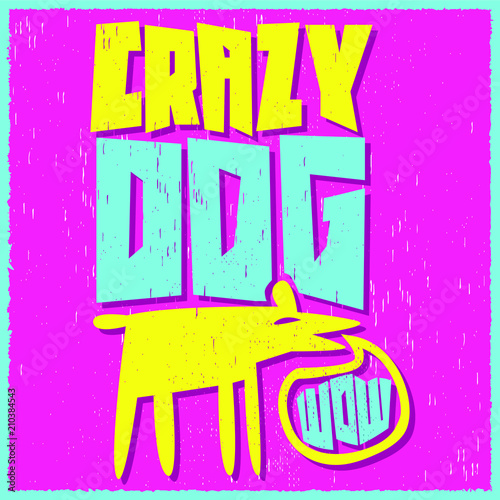 Crazy Dog funny vector illustration, colorful label, poster, or t-shirt print design
