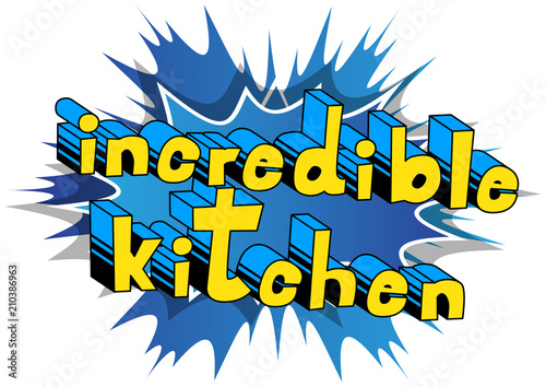 Incredible Kitchen - Comic book word on abstract background.