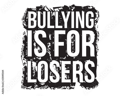 bullying is for losers